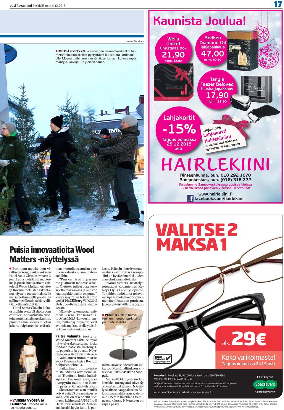 60,50 Tangle Teezer Beloved hiusharjapakkaus 17,90 norm. 21,90 Lahjakortit -15% Tarjous voimassa 23.12.2013 asti. Lahjavinkki: Lahjakortti Hairlekiiniin!