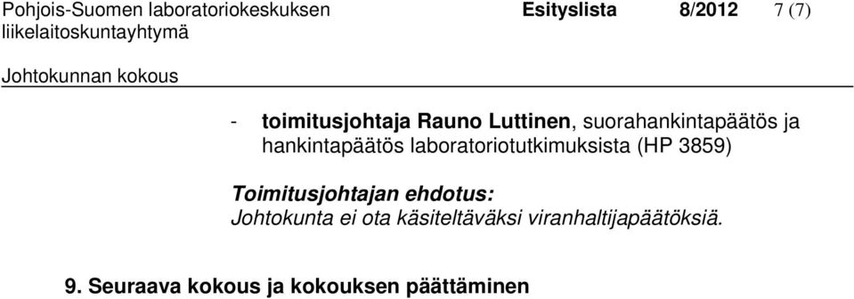 hankintapäätös laboratoriotutkimuksista (HP 3859) Toimitusjohtajan ehdotus: