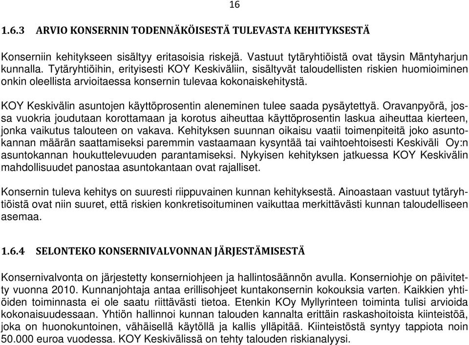 KOY Keskivälin asuntojen käyttöprosentin aleneminen tulee saada pysäytettyä.