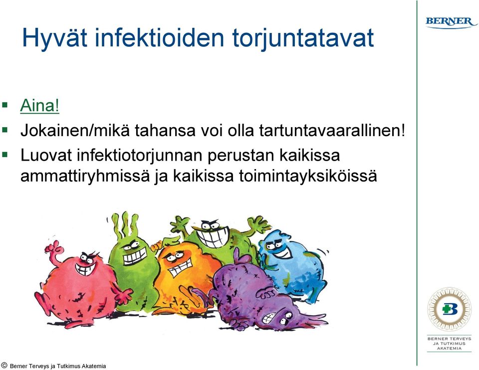 tartuntavaarallinen!