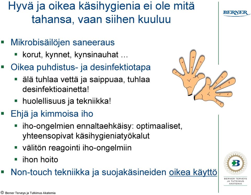 huolellisuus ja tekniikka!