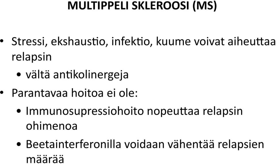 Parantavaa hoitoa ei ole: Immunosupressiohoito nopeubaa