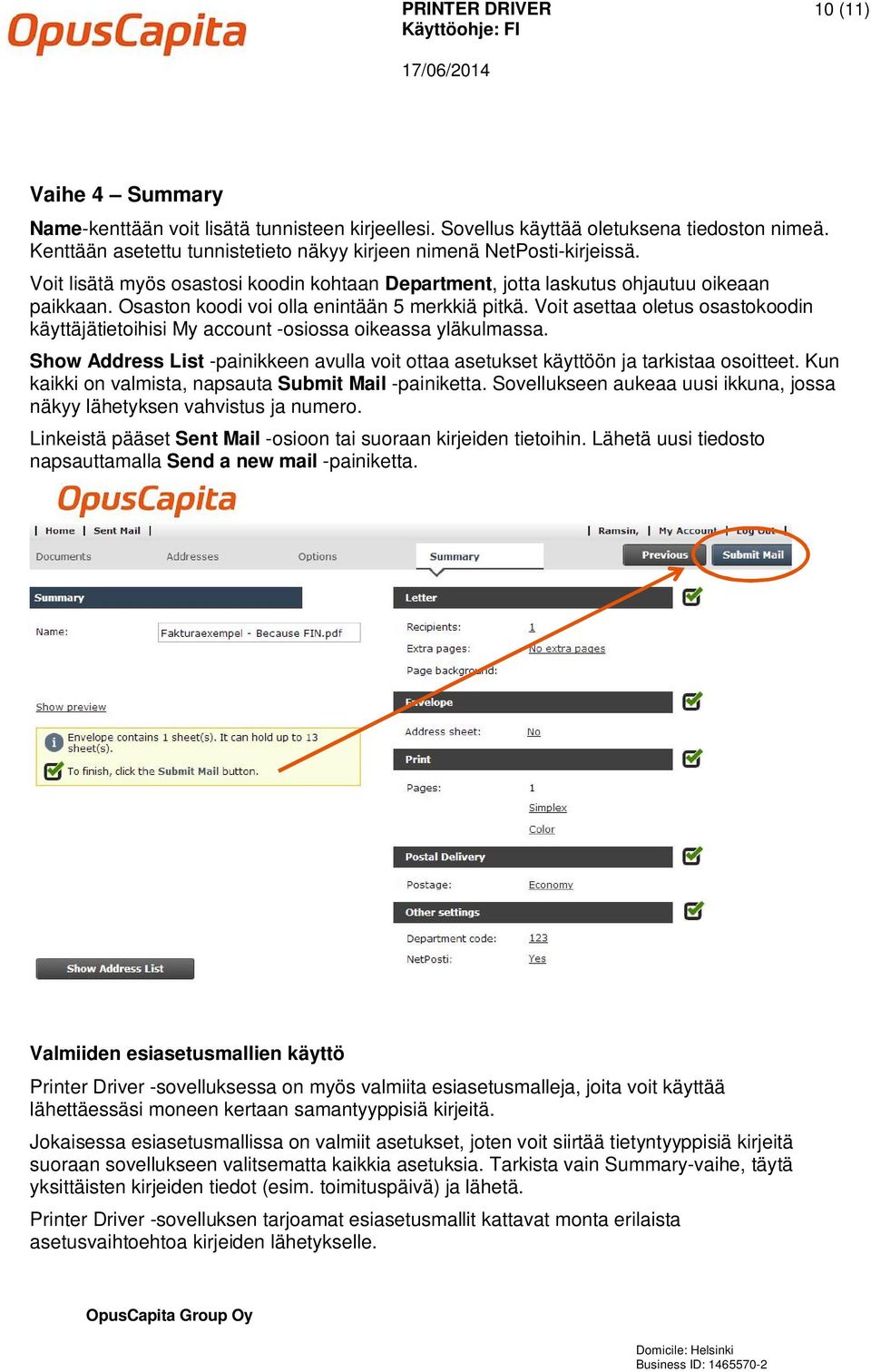 Osaston koodi voi olla enintään 5 merkkiä pitkä. Voit asettaa oletus osastokoodin käyttäjätietoihisi My account -osiossa oikeassa yläkulmassa.