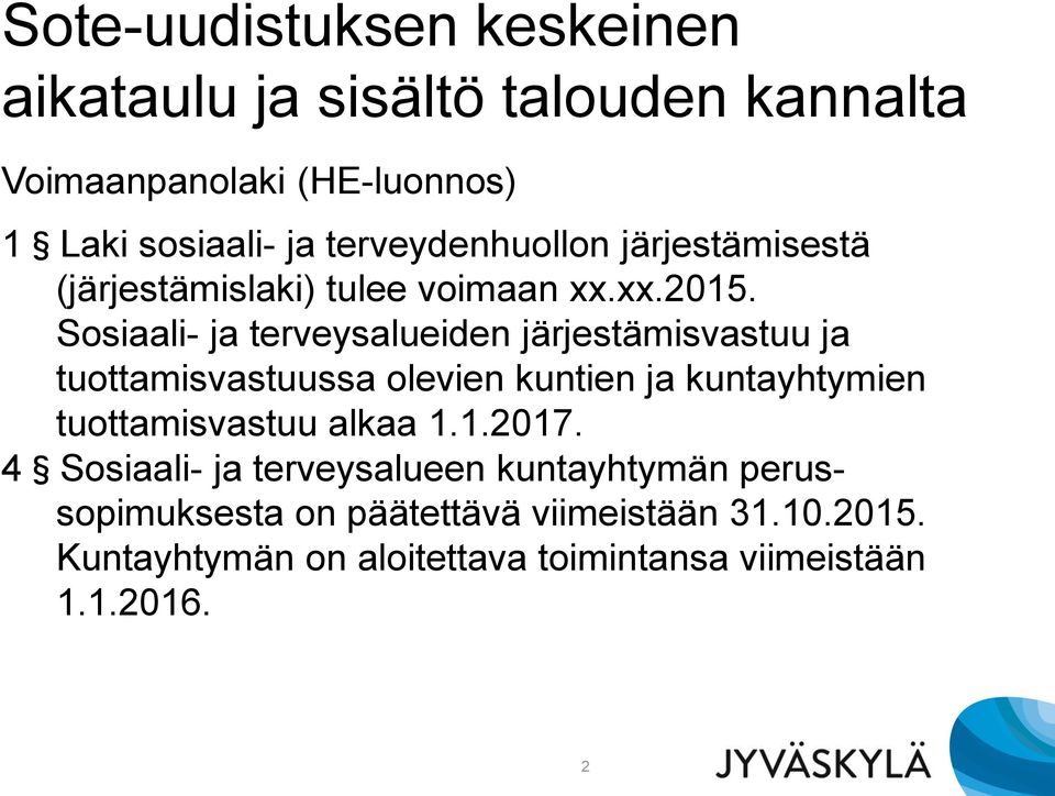 Sosiaali- ja terveysalueiden järjestämisvastuu ja tuottamisvastuussa olevien kuntien ja kuntayhtymien tuottamisvastuu