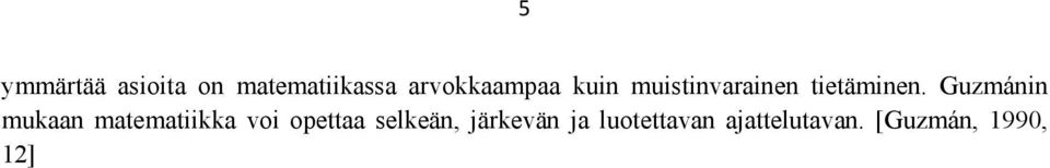 Guzmánin mukaan matematiikka voi opettaa