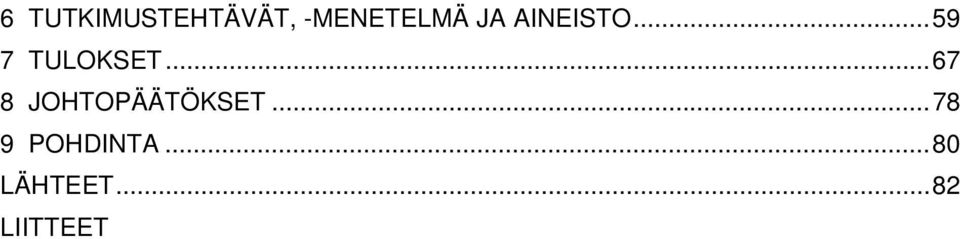 .. 67 8 JOHTOPÄÄTÖKSET.