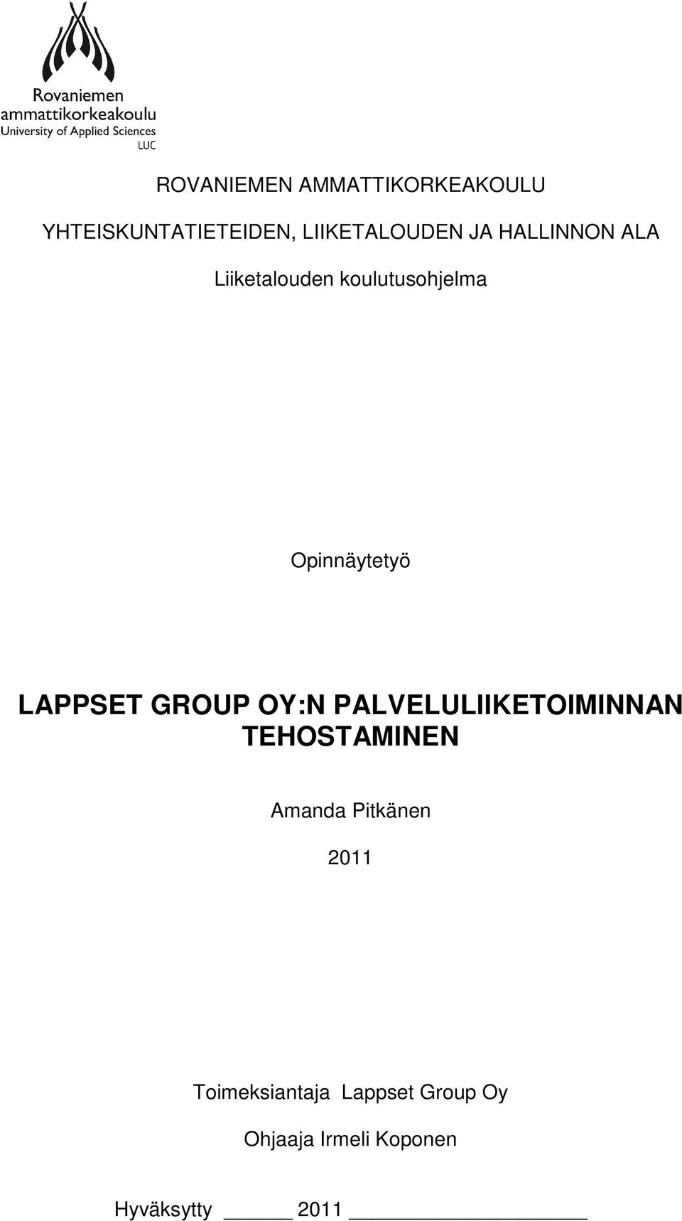 GROUP OY:N PALVELULIIKETOIMINNAN TEHOSTAMINEN Amanda Pitkänen 2011