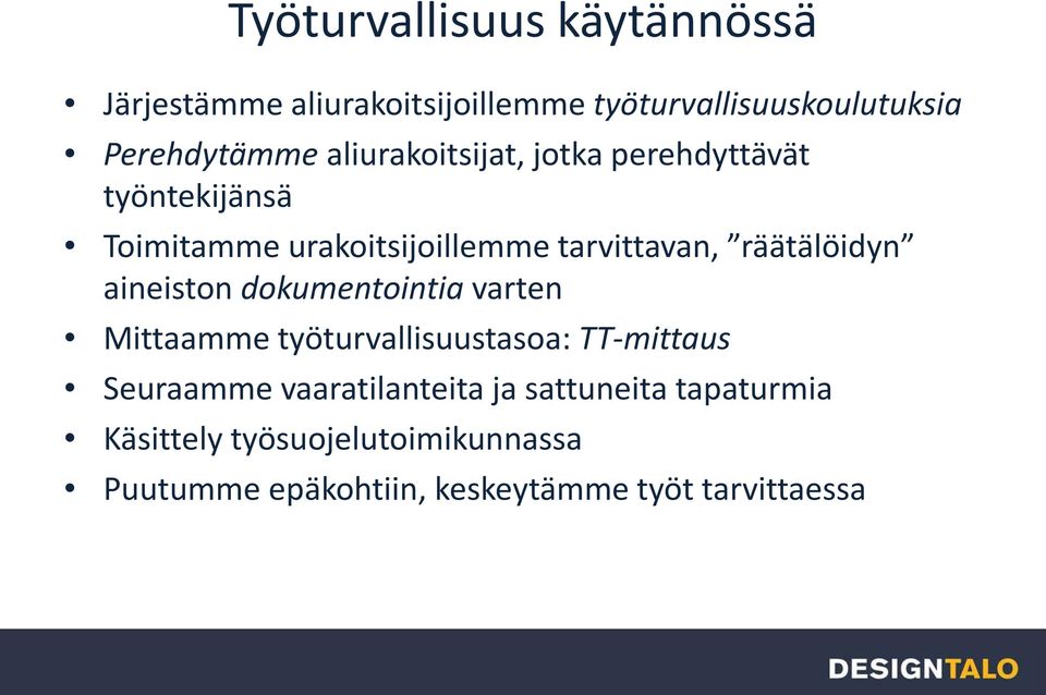 räätälöidyn aineiston dokumentointia varten Mittaamme työturvallisuustasoa: TT-mittaus Seuraamme