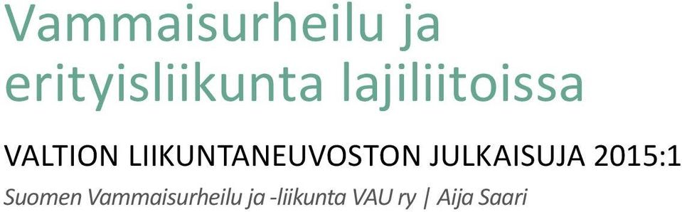 LIIKUNTANEUVOSTON JULKAISUJA 2015:1