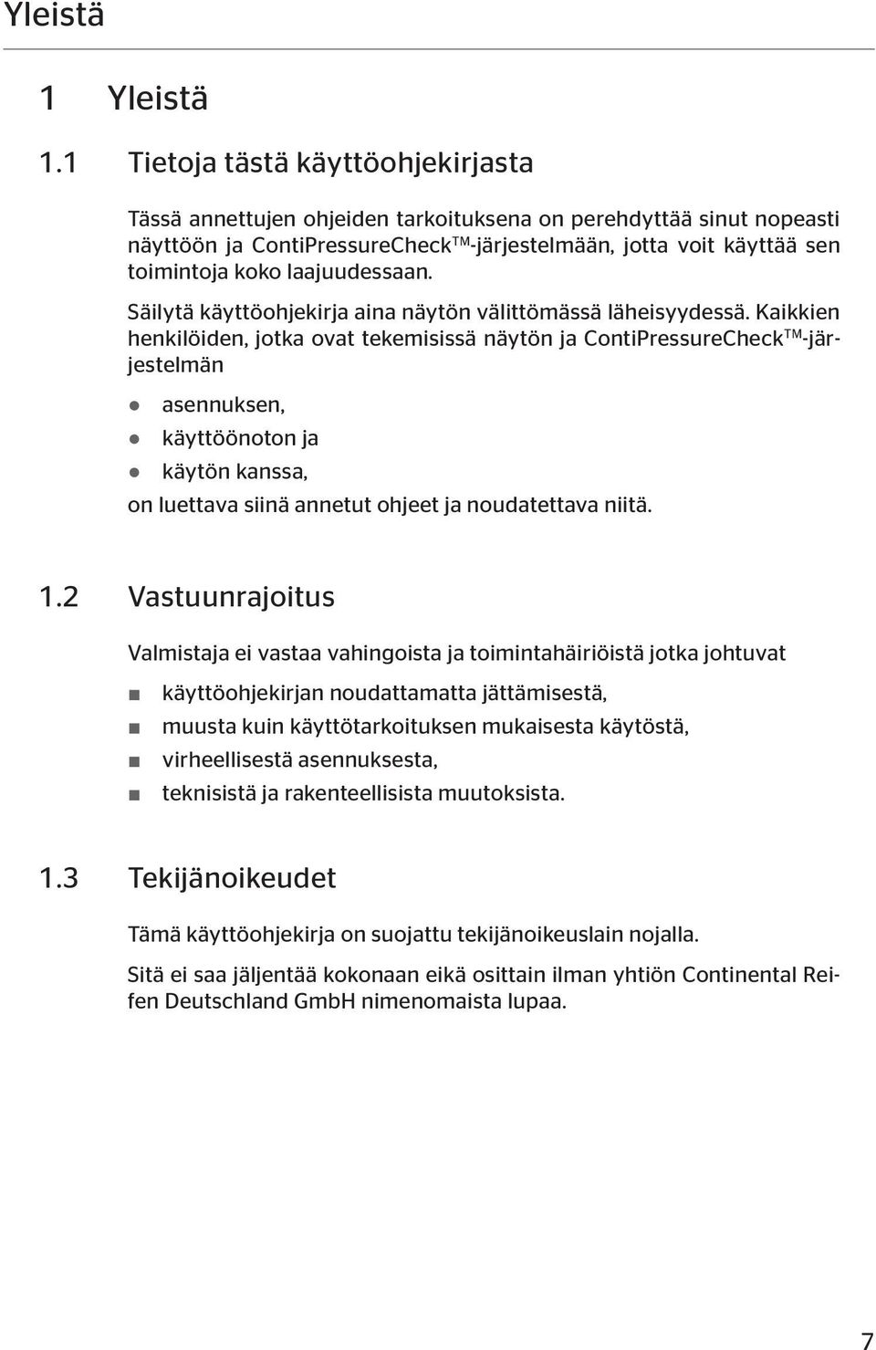 laajuudessaan. Säilytä käyttöohjekirja aina näytön välittömässä läheisyydessä.