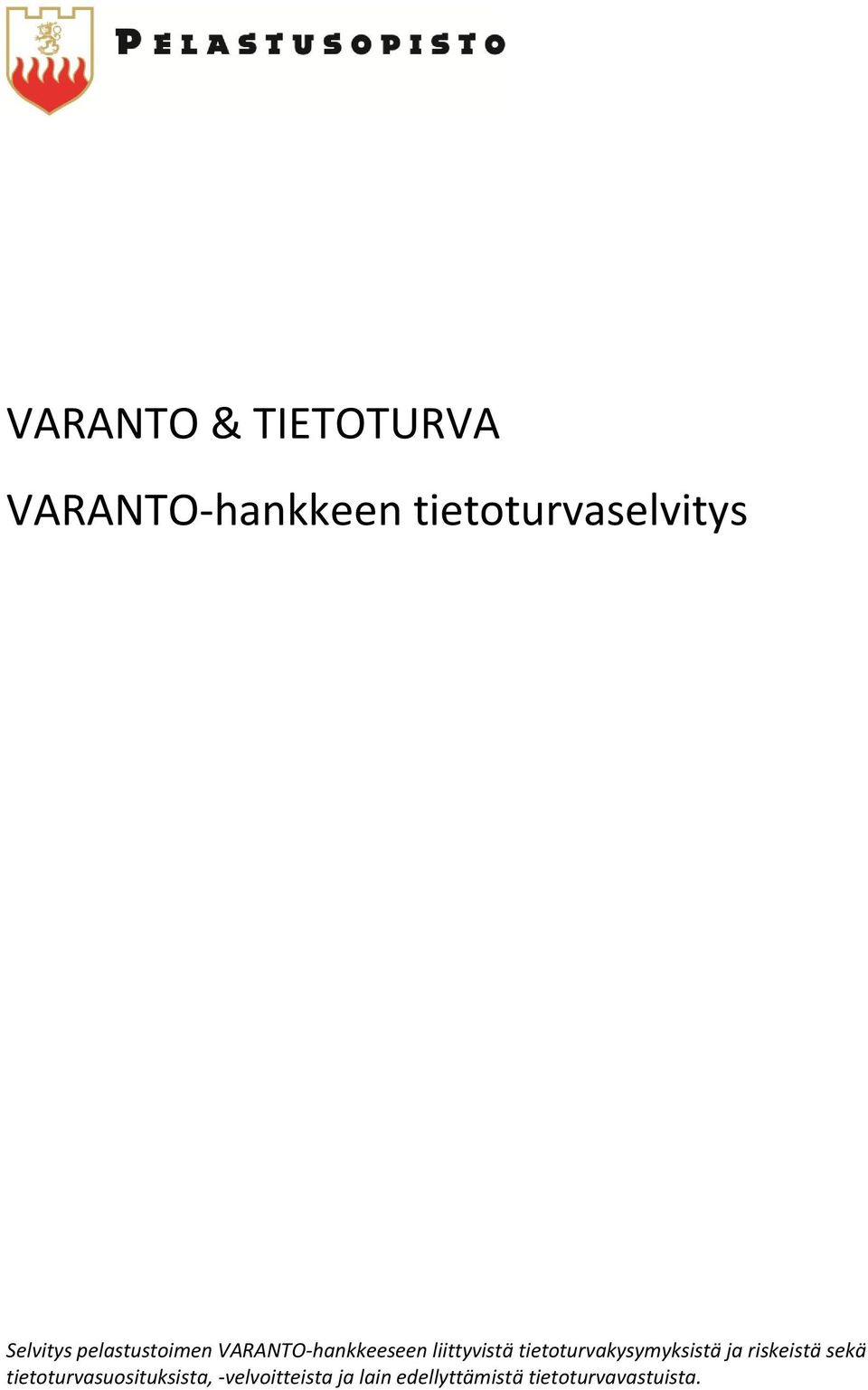 tietoturvakysymyksistä ja riskeistä sekä