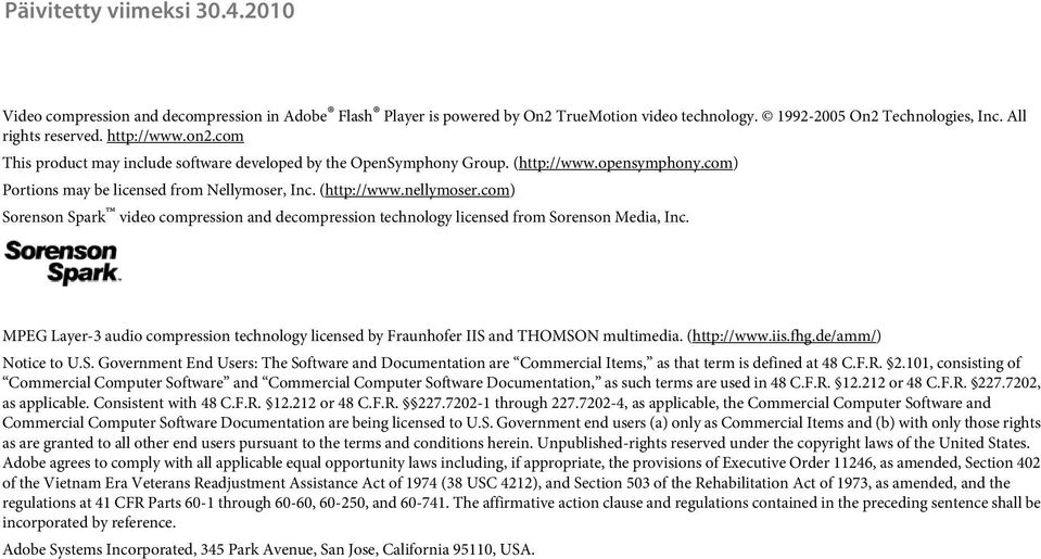 com) Sorenson Spark video compression and decompression technology licensed from Sorenson Media, Inc. MPEG Layer-3 audio compression technology licensed by Fraunhofer IIS and THOMSON multimedia.