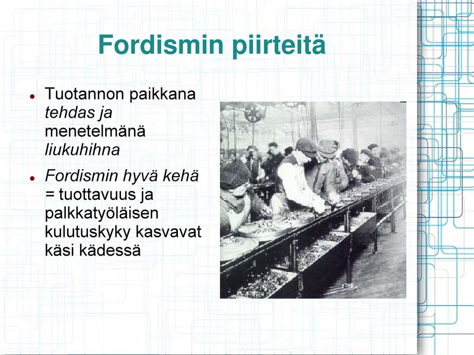 Fordismin hyvä kehä = tuottavuus ja