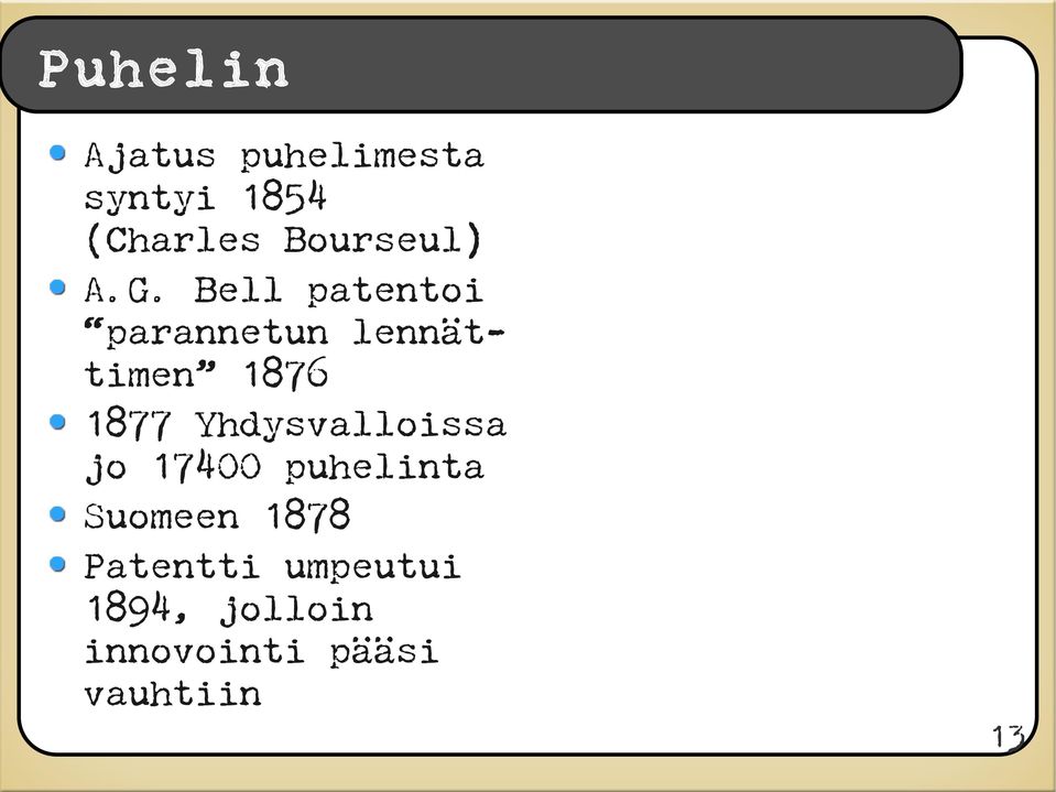 Bell patentoi parannetun lennättimen 1876 1877