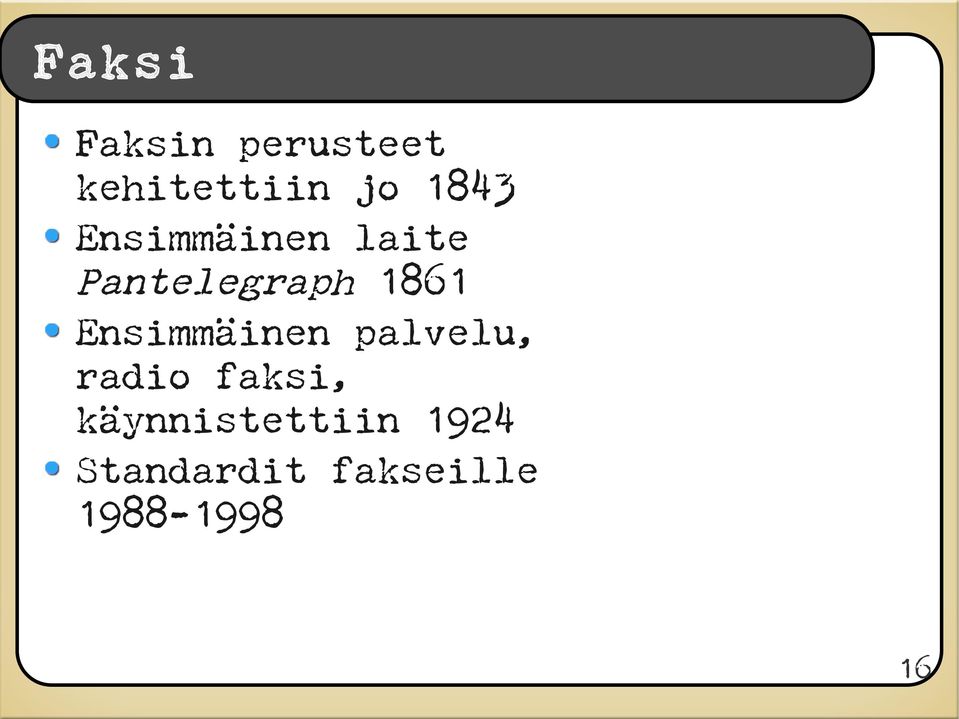 Ensimmäinen palvelu, radio faksi,
