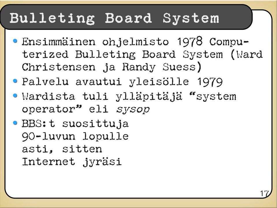avautui yleisölle 1979 Wardista tuli ylläpitäjä system operator