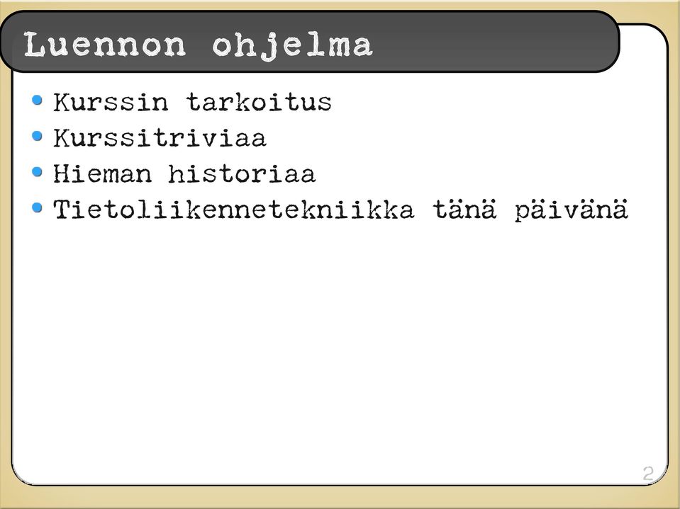 Hieman historiaa