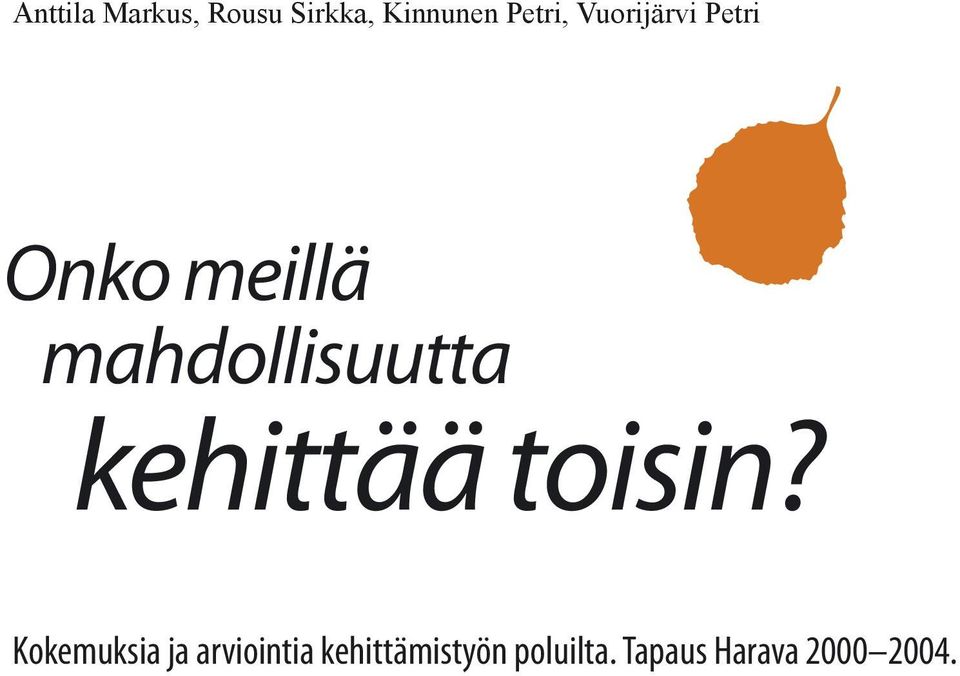 kehittää toisin?