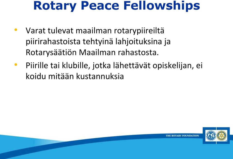 Rotarysäätiön Maailman rahastosta.