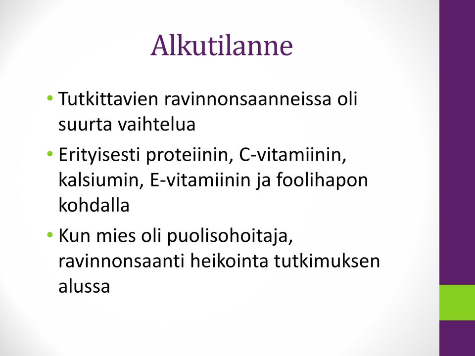 kalsiumin, E-vitamiinin ja foolihapon kohdalla Kun mies