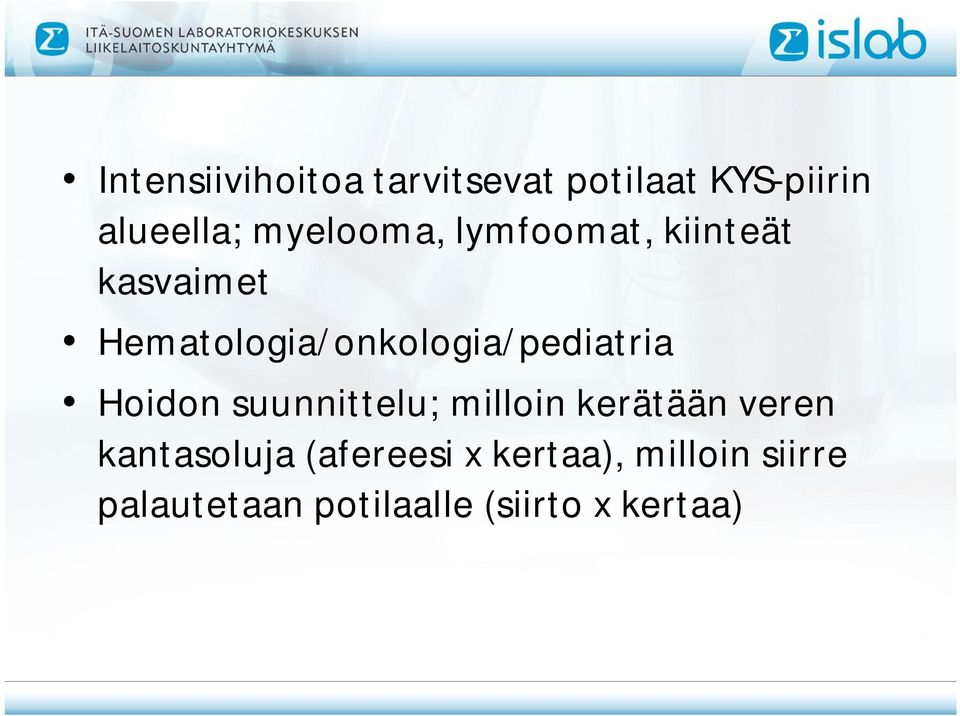 Hematologia/onkologia/pediatria Hoidon suunnittelu; milloin