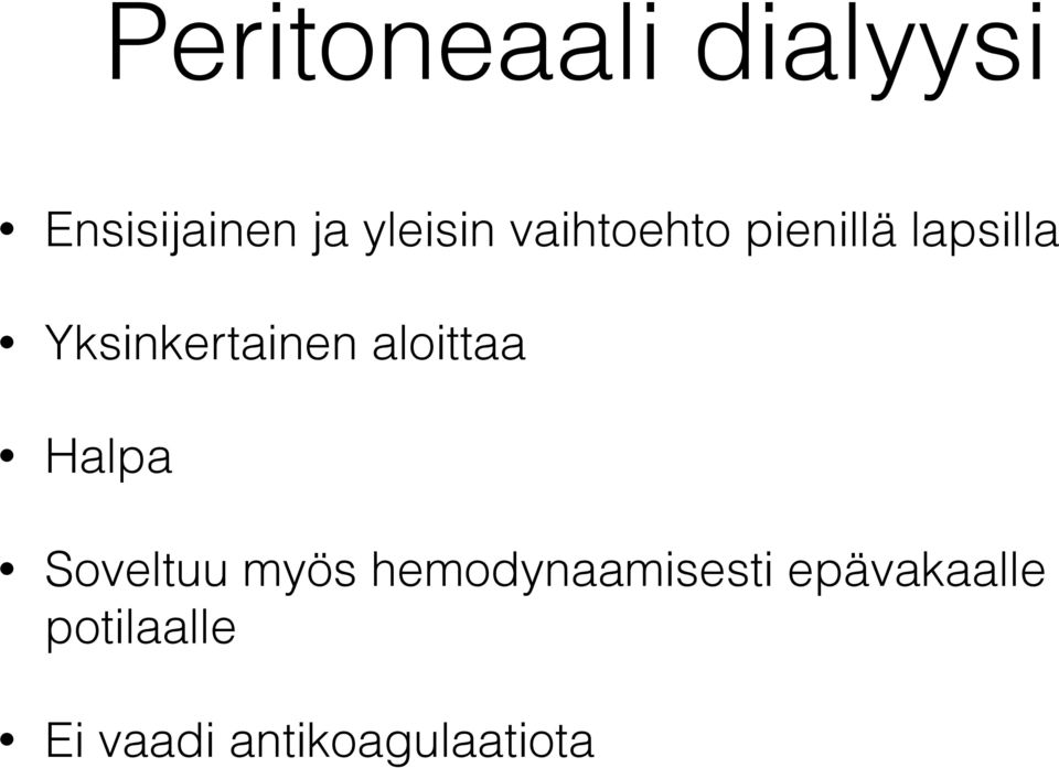 aloittaa Halpa Soveltuu myös hemodynaamisesti
