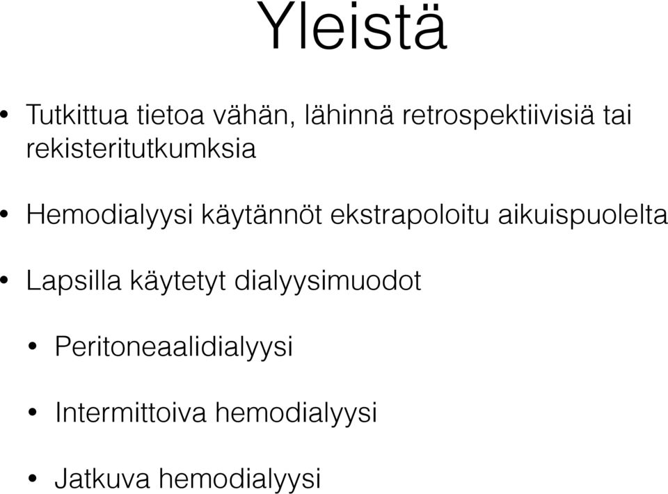 ekstrapoloitu aikuispuolelta Lapsilla käytetyt