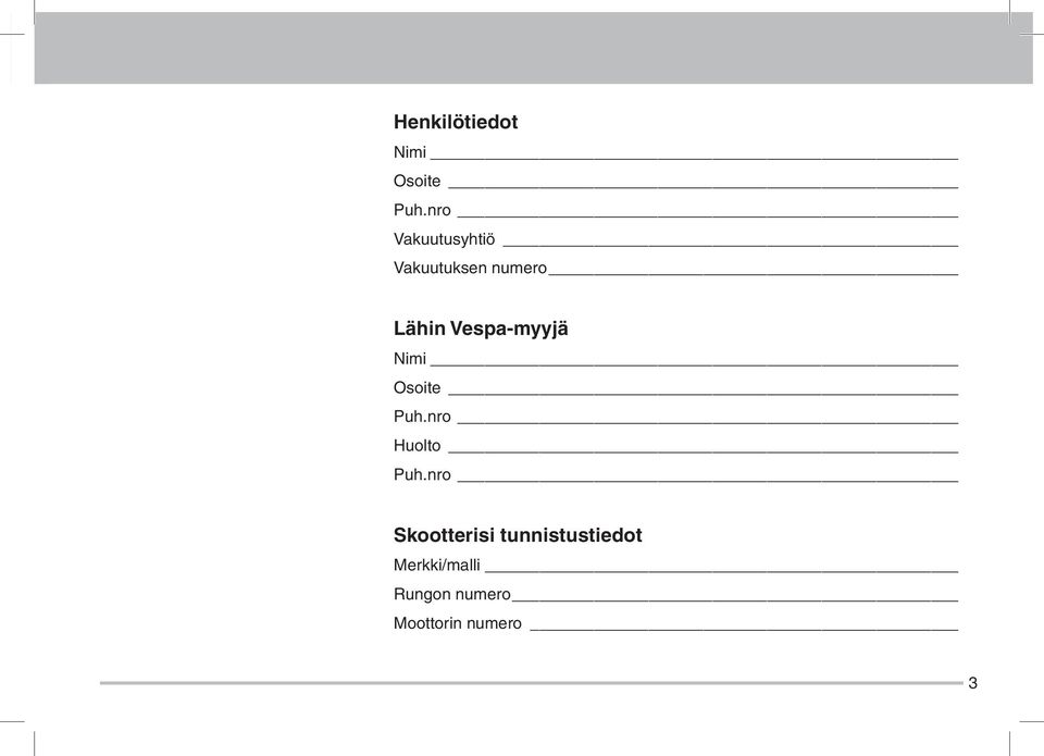 Vespa-myyjä Nimi Osoite Puh.nro Huolto Puh.