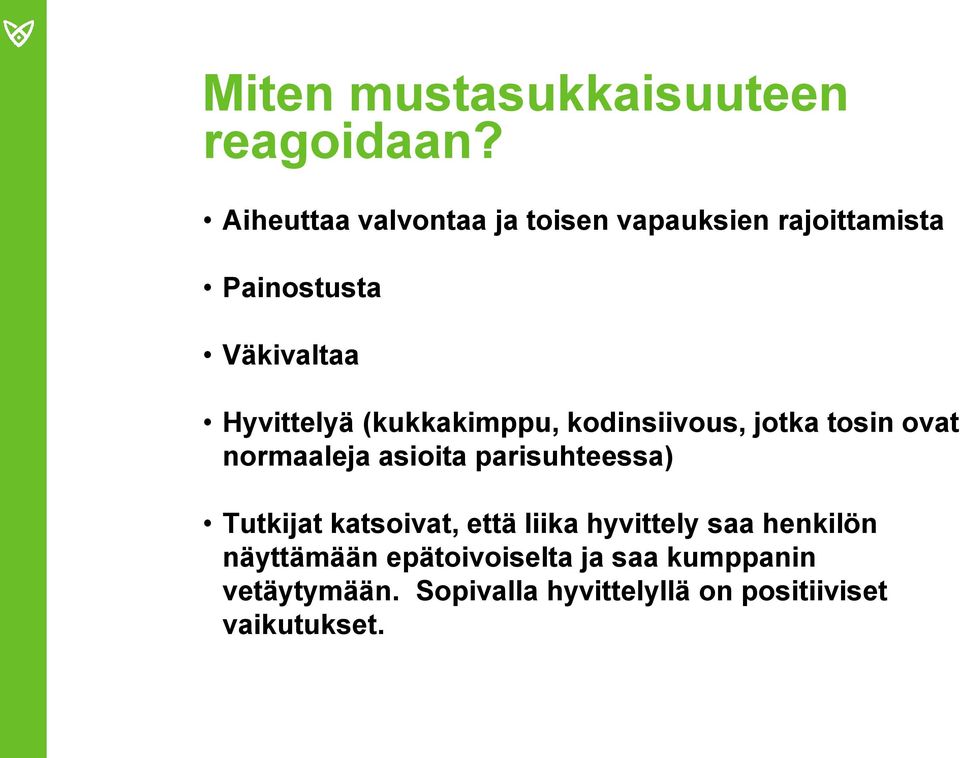 (kukkakimppu, kodinsiivous, jotka tosin ovat normaaleja asioita parisuhteessa) Tutkijat