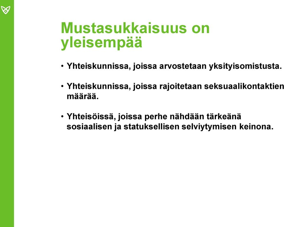 Yhteiskunnissa, joissa rajoitetaan seksuaalikontaktien