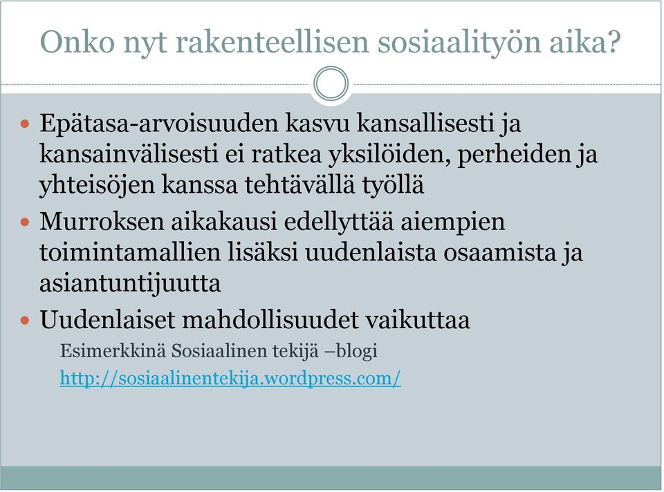 yhteisöjen kanssa tehtävällä työllä Murroksen aikakausi edellyttää aiempien toimintamallien