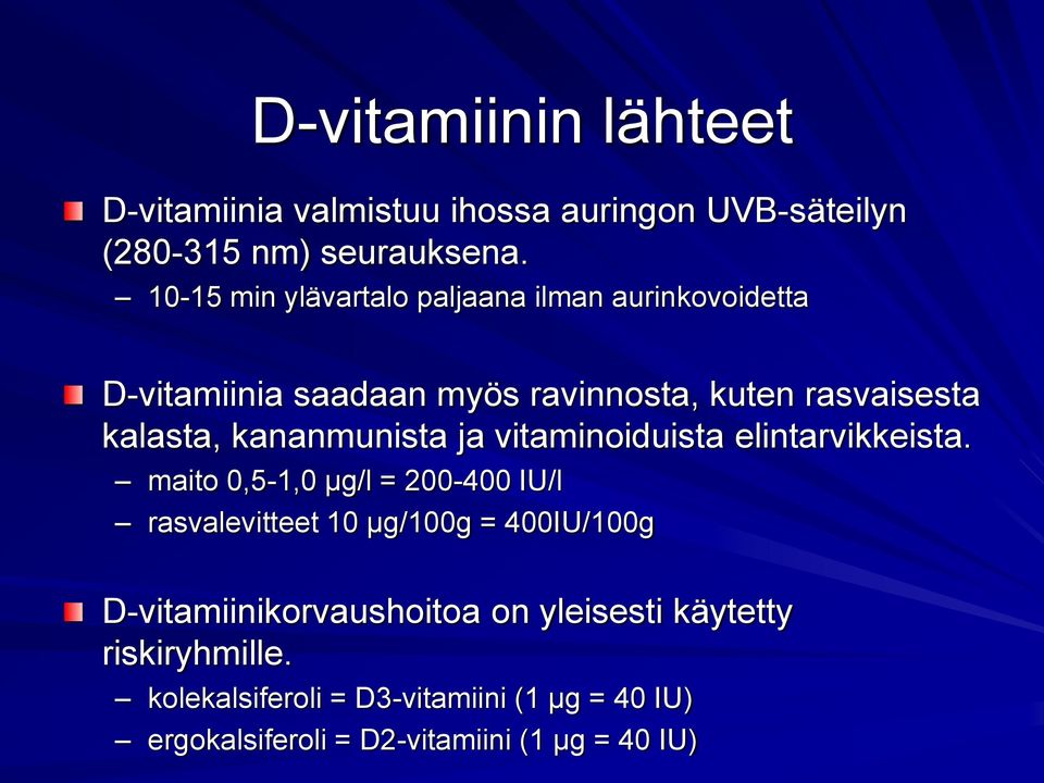 kananmunista ja vitaminoiduista elintarvikkeista.