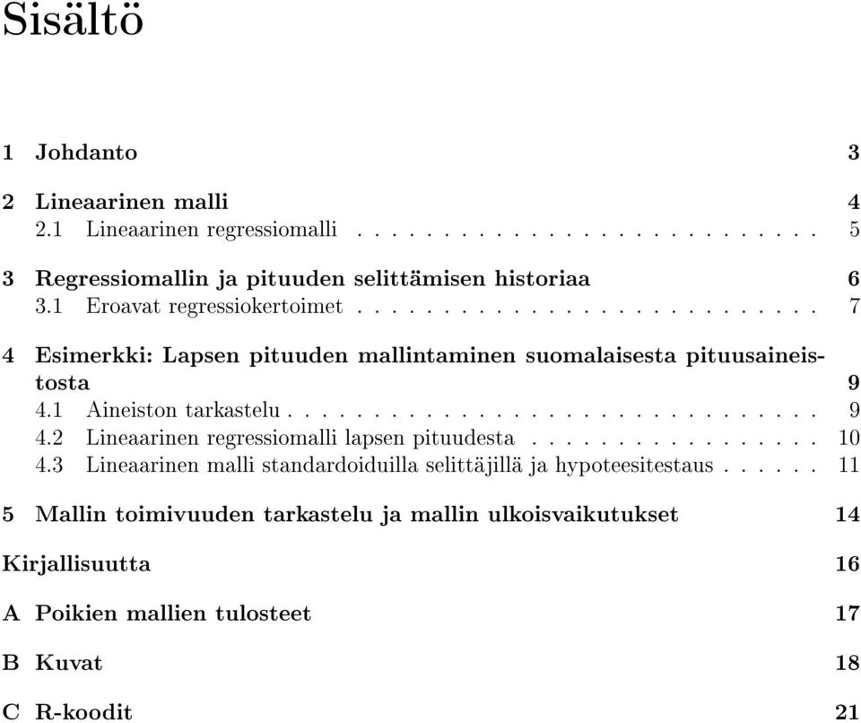 .............................. 9 4.2 Lineaarinen regressiomalli lapsen pituudesta................. 10 4.