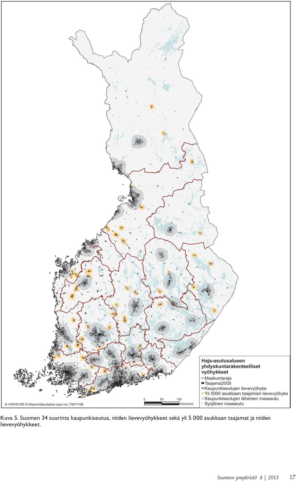 niiden lievevyöhykkeet sekä yli 5 000