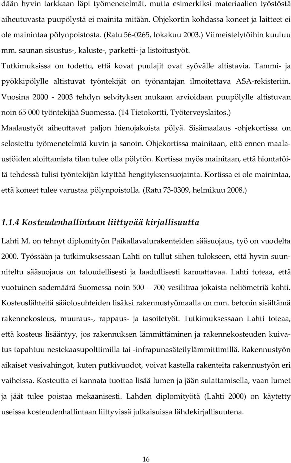 Tammi- ja pyökkipölylle altistuvat työntekijät on työnantajan ilmoitettava ASA-rekisteriin.