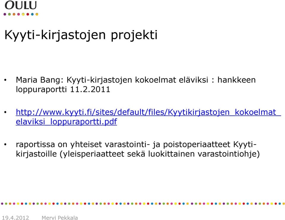 fi/sites/default/files/kyytikirjastojen_kokoelmat_ elaviksi_loppuraportti.