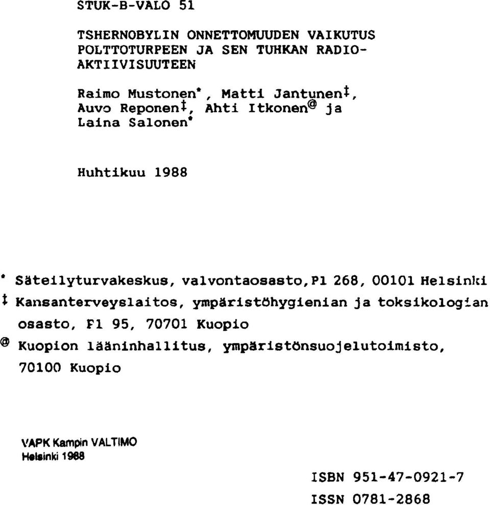 268, 00101 Helsinki t Kansanterveyslaitos, ympäristöhygienian ja toksikologian osasto, Fl 95, 70701 Kuopio Kuopion