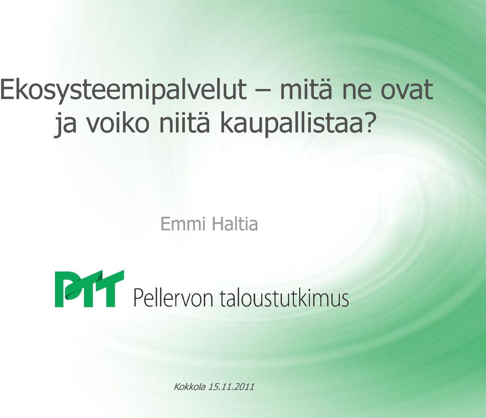 niitä kaupallistaa?