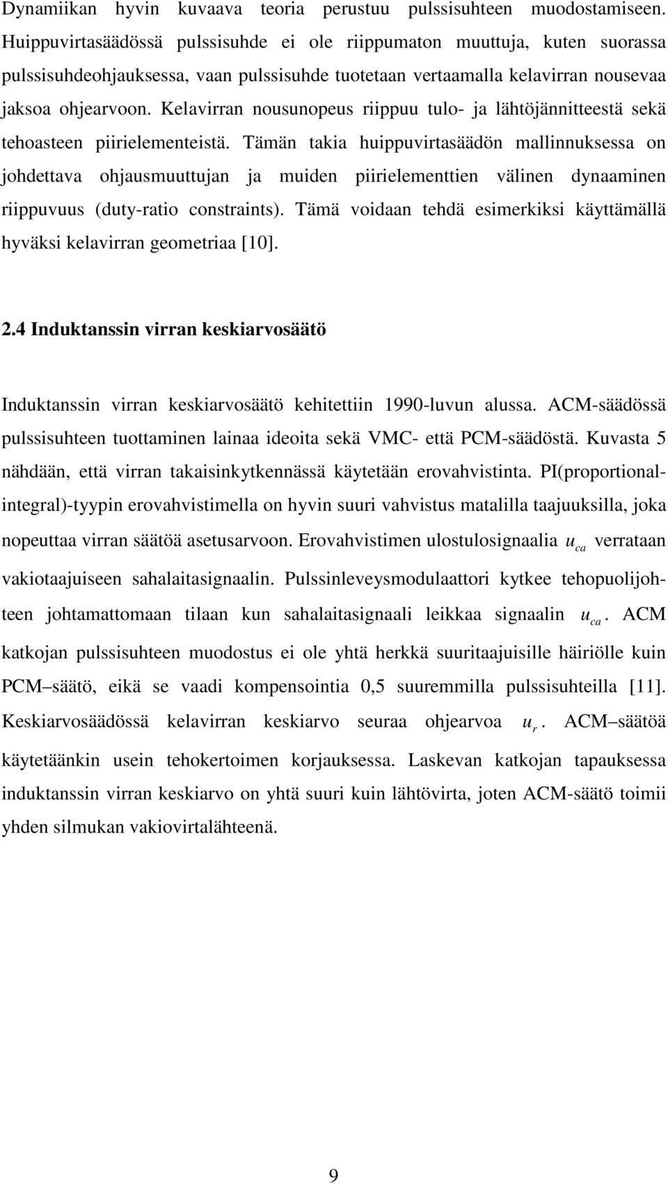 Kelavirran nosnopes riipp tlo- ja lähtöjännitteestä sekä tehoasteen piirielementeistä.