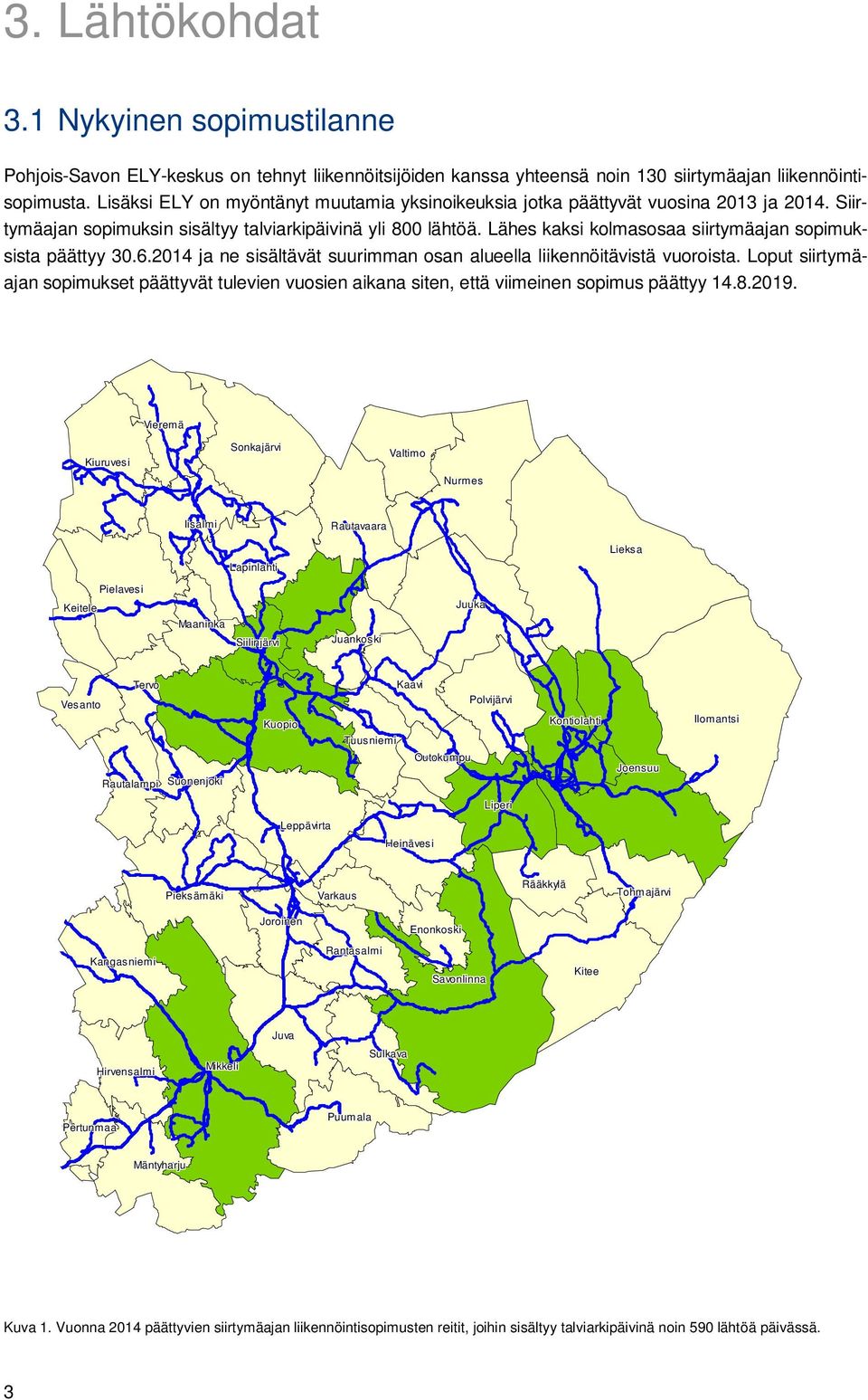 Lähes kaksi kolmasosaa siirtymäajan sopimuksista päättyy 30.6.2014 ja ne sisältävät suurimman osan alueella liikennöitävistä vuoroista.