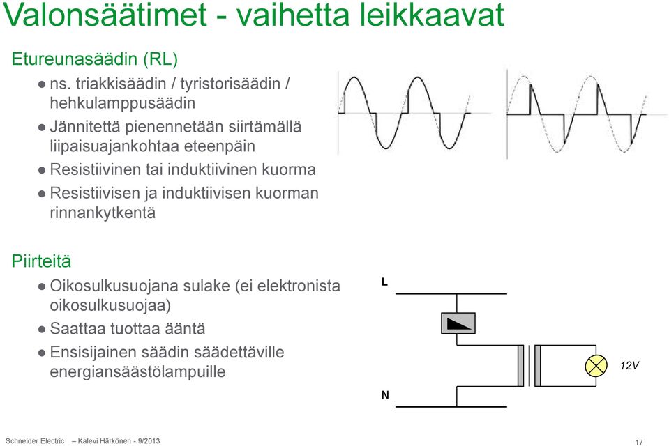 eteenpäin Resistiivinen tai induktiivinen kuorma Resistiivisen ja induktiivisen kuorman rinnankytkentä