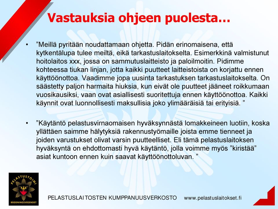 Vaadimme jopa uusinta tarkastuksen tarkastuslaitokselta.