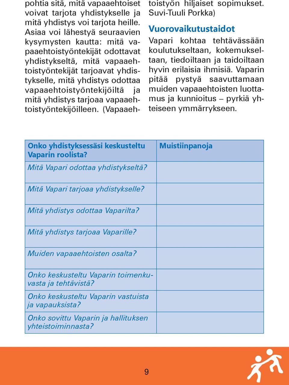 vapaaehtoistyöntekijöiltä ja mitä yhdistys tarjoaa vapaaehtoistyöntekijöilleen. (Vapaaehtoistyön hiljaiset sopimukset.