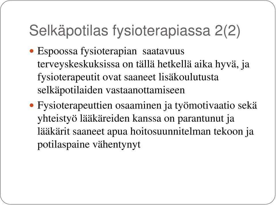 vastaanottamiseen Fysioterapeuttien osaaminen ja työmotivaatio sekä yhteistyö lääkäreiden