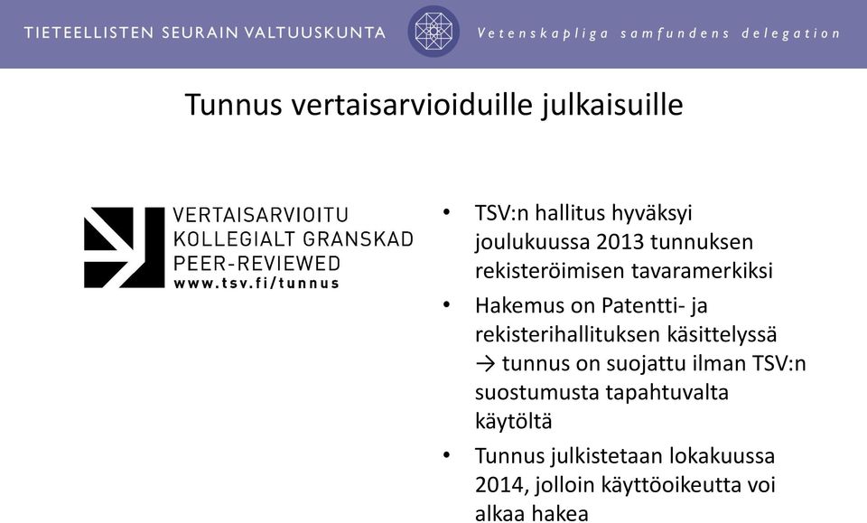 rekisterihallituksen käsittelyssä tunnus on suojattu ilman TSV:n suostumusta