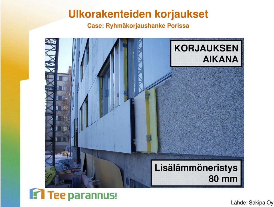 Porissa KORJAUKSEN AIKANA