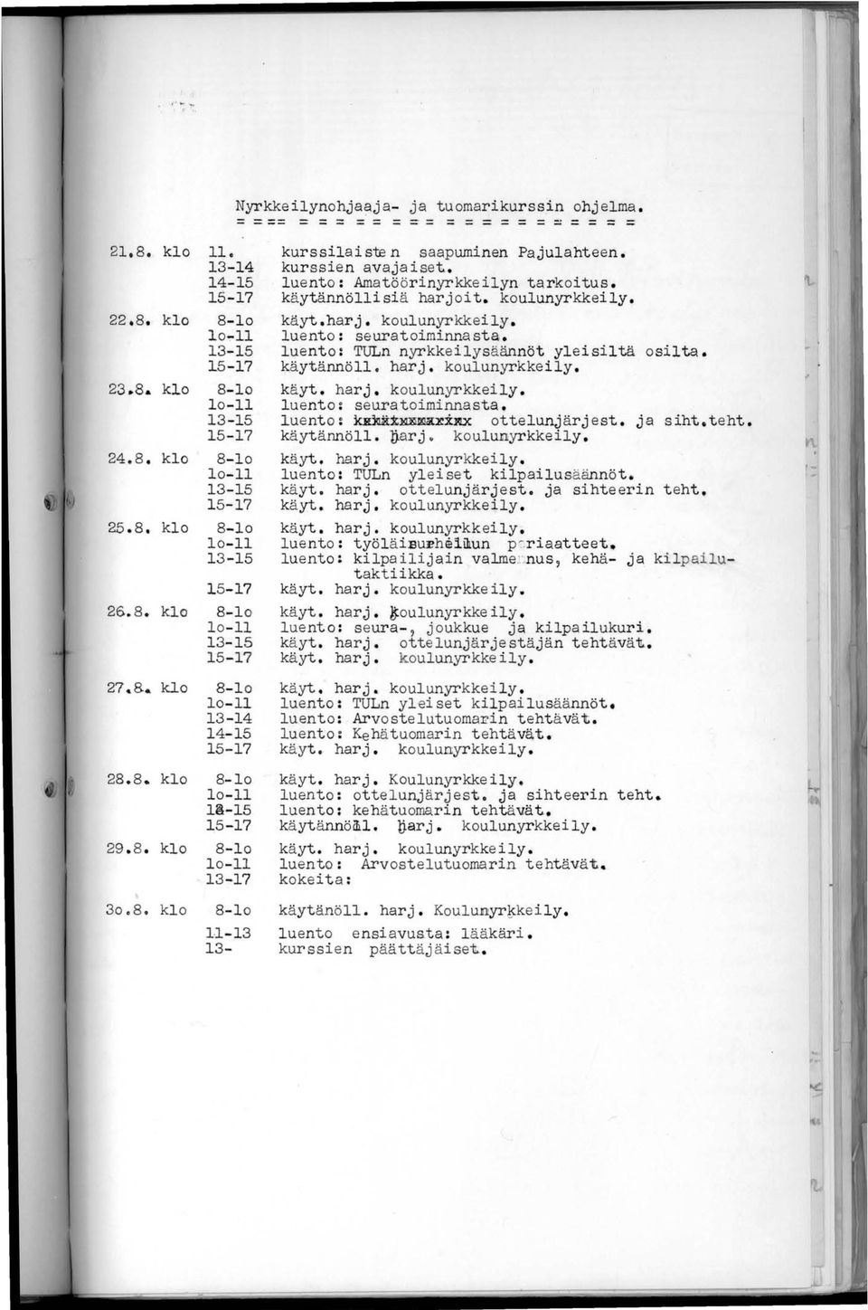 13-17 8-10 1 1-13 13- Nyrkkeilynohjaaja- ja tuomarikurssin ohjelma. -- -------.,---- - = = == = = = = = = kurssi1ais~n saapuminen Pajulahteen. kurssien avajaiset.