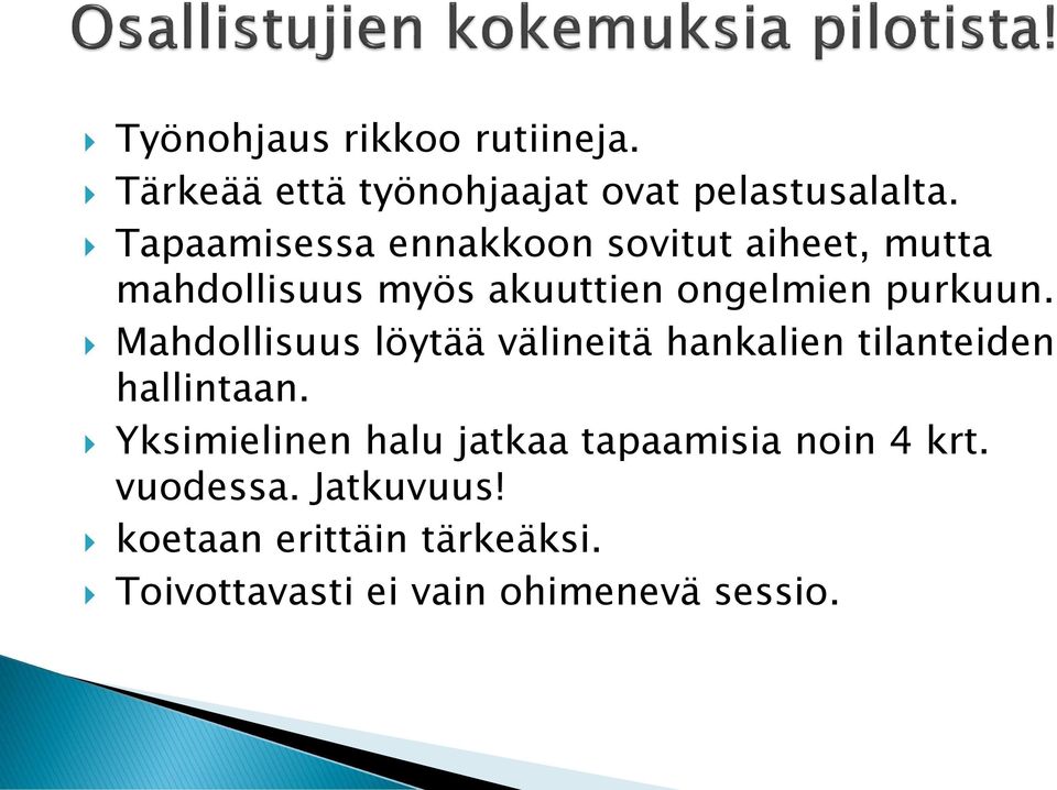 Mahdollisuus löytää välineitä hankalien tilanteiden hallintaan.