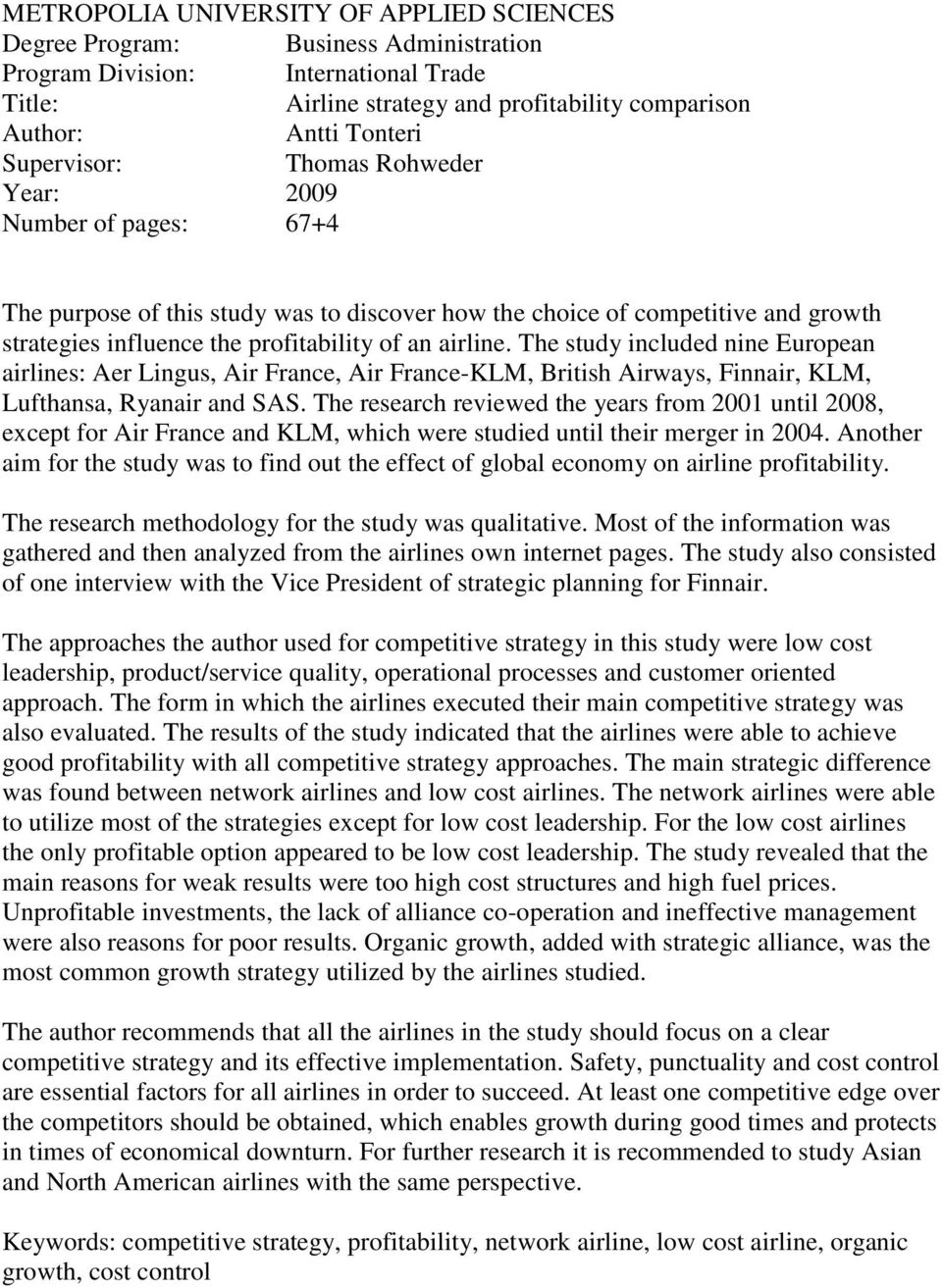 The study included nine European airlines: Aer Lingus, Air France, Air France-KLM, British Airways, Finnair, KLM, Lufthansa, Ryanair and SAS.