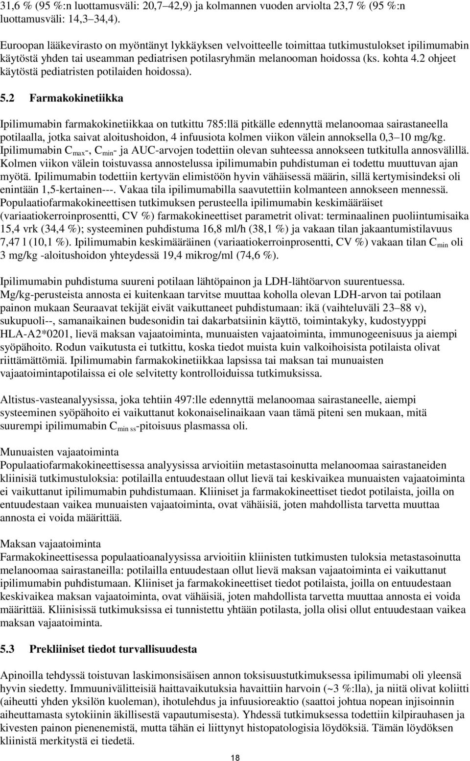 2 ohjeet käytöstä pediatristen potilaiden hoidossa). 5.